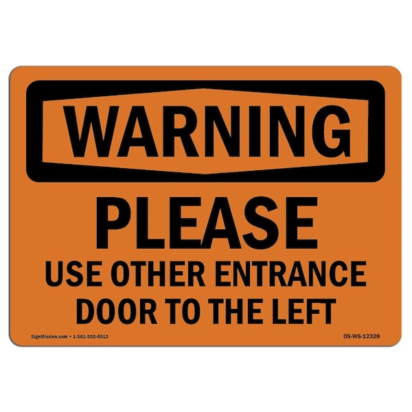 Safety Sign, OSHA WARNING, 18" Height, Please Use Other Entrance Door To The Left, Landscape